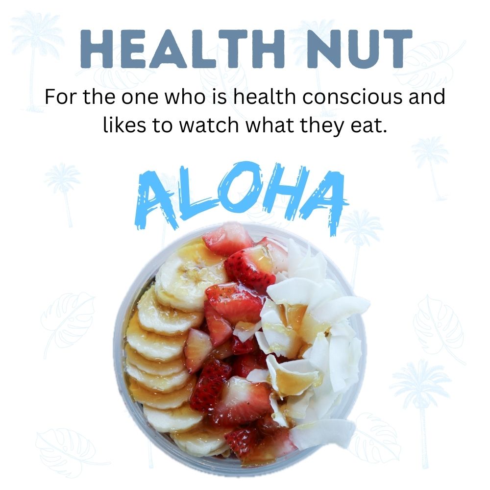 Health Nut Aloha Bowl